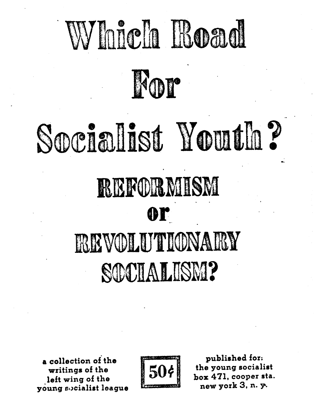 A Collection of the Writings of the Left Wing Ol the Young Socialist League