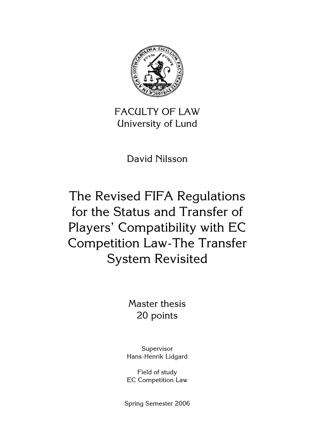 The Revised FIFA Regulations for the Status and Transfer of Players’ Compatibility with EC Competition Law-The Transfer System Revisited