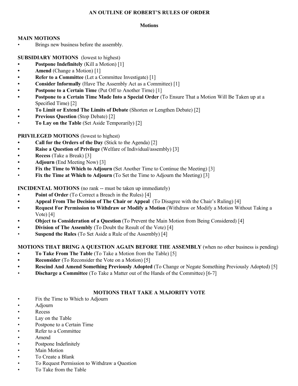 AN OUTLINE of ROBERT's RULES of ORDER Motions MAIN MOTIONS • Brings New Business Before the Assembly. SUBSIDIARY MOTIONS