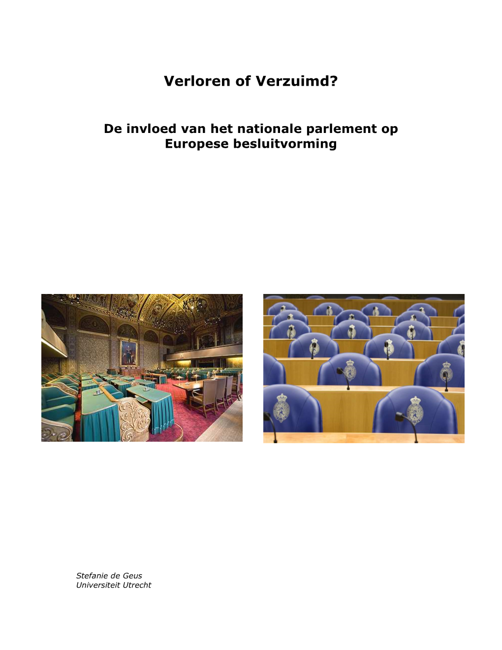 Verloren of Verzuimd? De Invloed Van Het Nationale