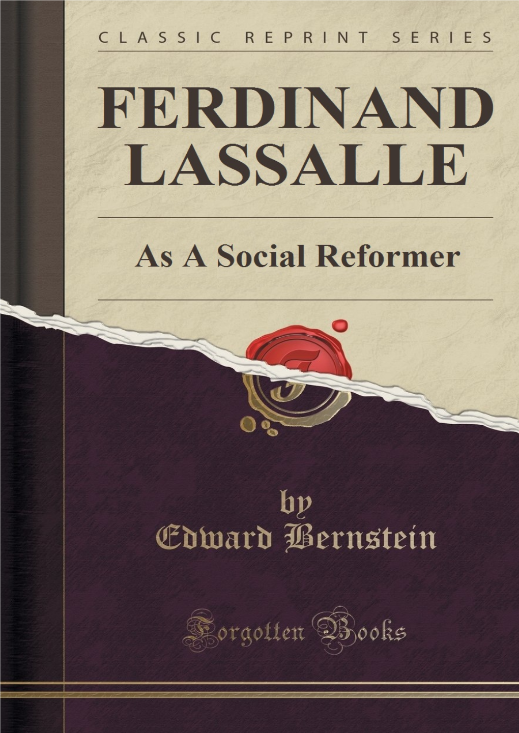 Eduard Bernstein Ferdinand Lassalle As a Social Reformer (1893)