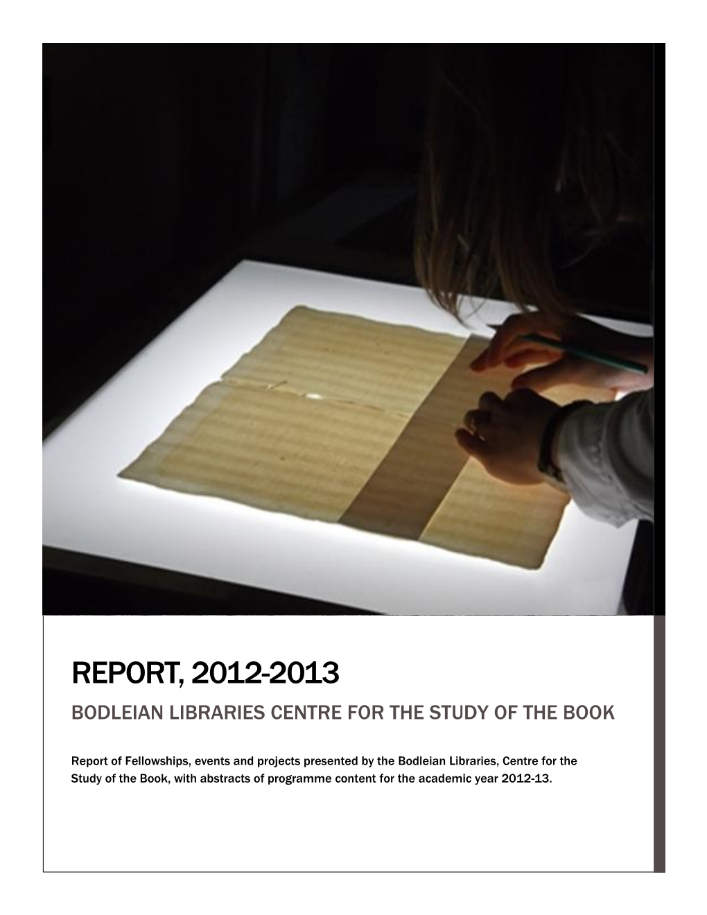 Report, 2012-2013 Bodleian Libraries Centre for the Study of the Book