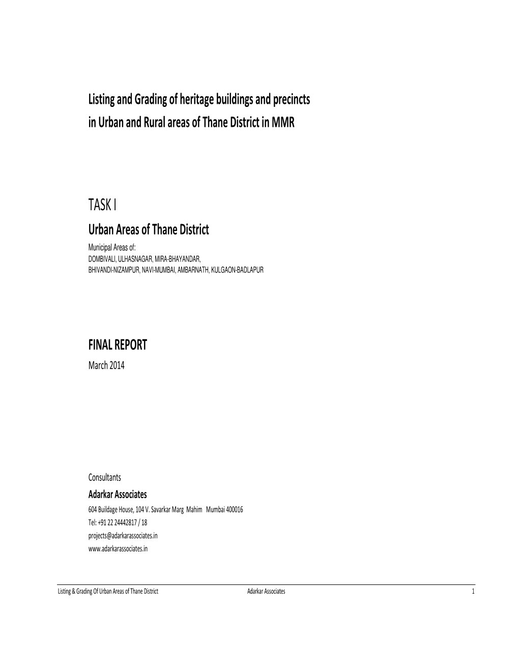 TASK I Urban Areas of Thane District Municipal Areas Of: DOMBIVALI, ULHASNAGAR, MIRA-BHAYANDAR, BHIVANDI-NIZAMPUR, NAVI-MUMBAI, AMBARNATH, KULGAON-BADLAPUR
