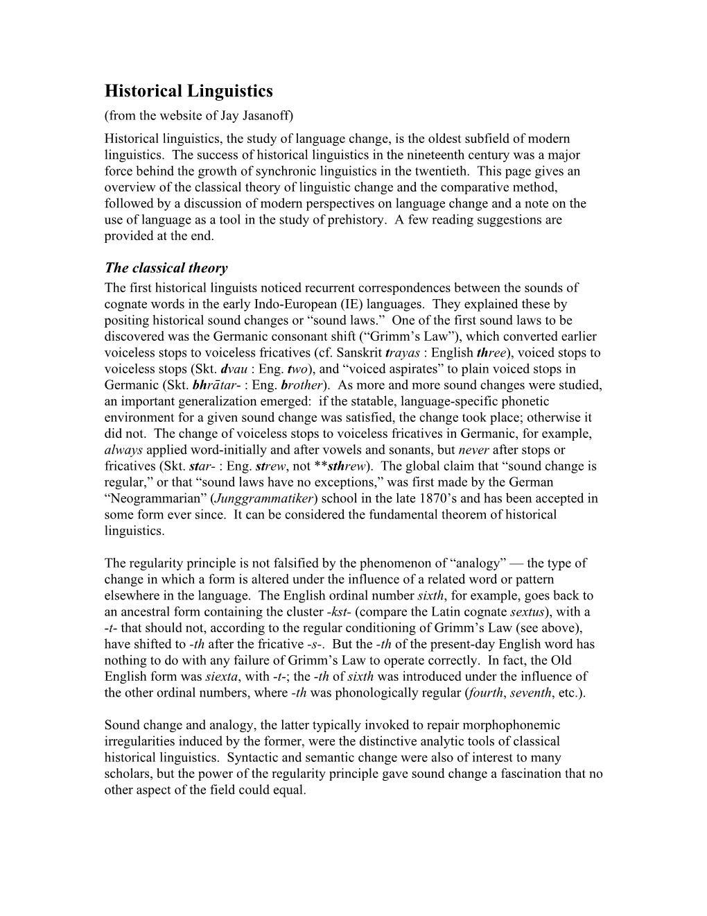 Historical Linguistics (From the Website of Jay Jasanoff) Historical Linguistics, the Study of Language Change, Is the Oldest Subfield of Modern Linguistics