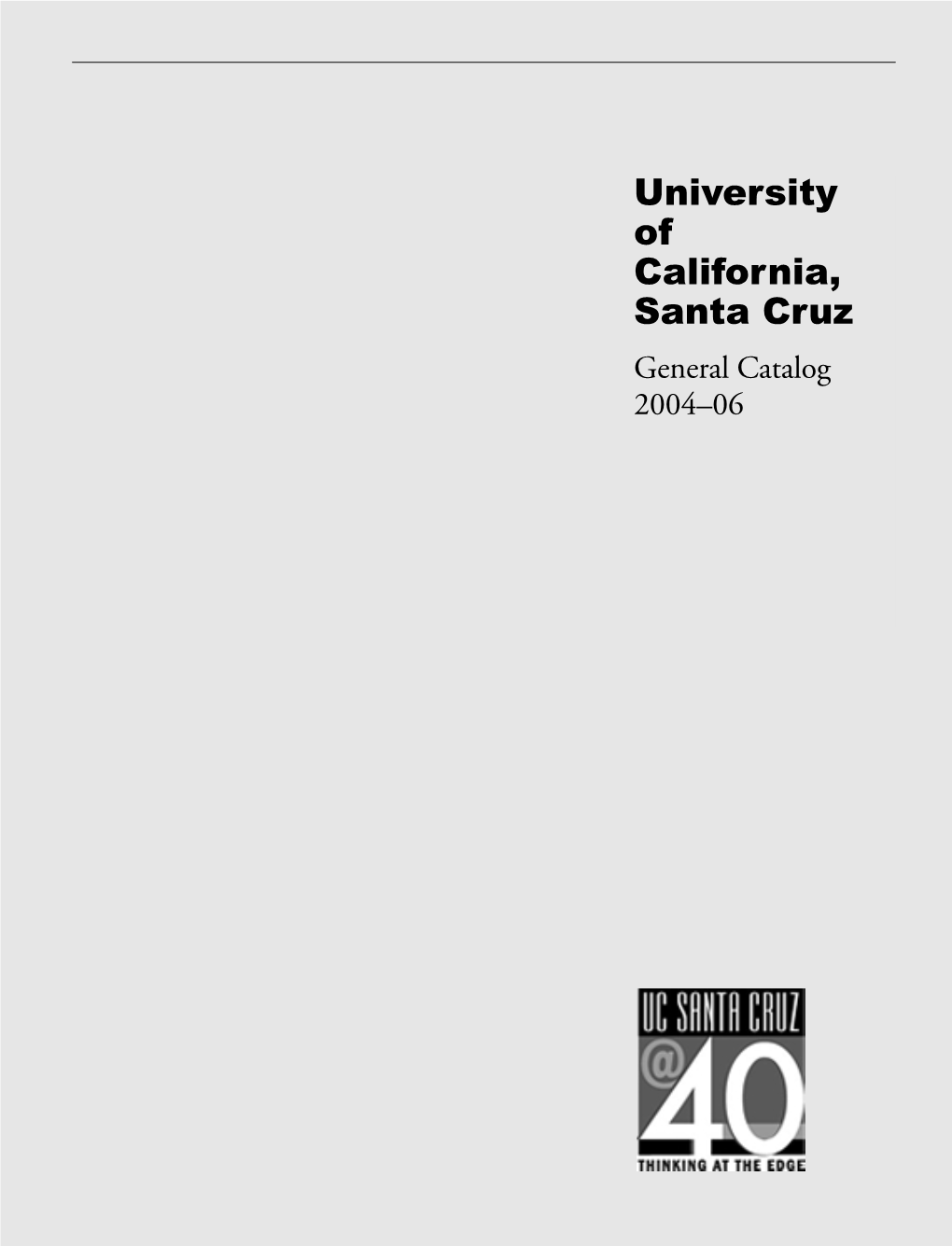 University of California, Santa Cruz General Catalog 2004–06