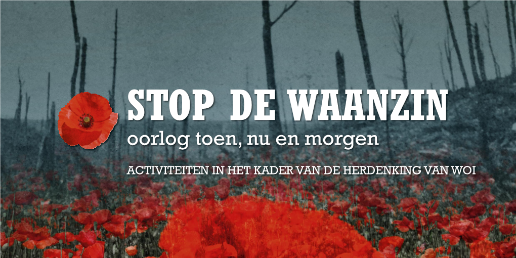 STOP DE WAANZIN Oorlog Toen, Nu En Morgen