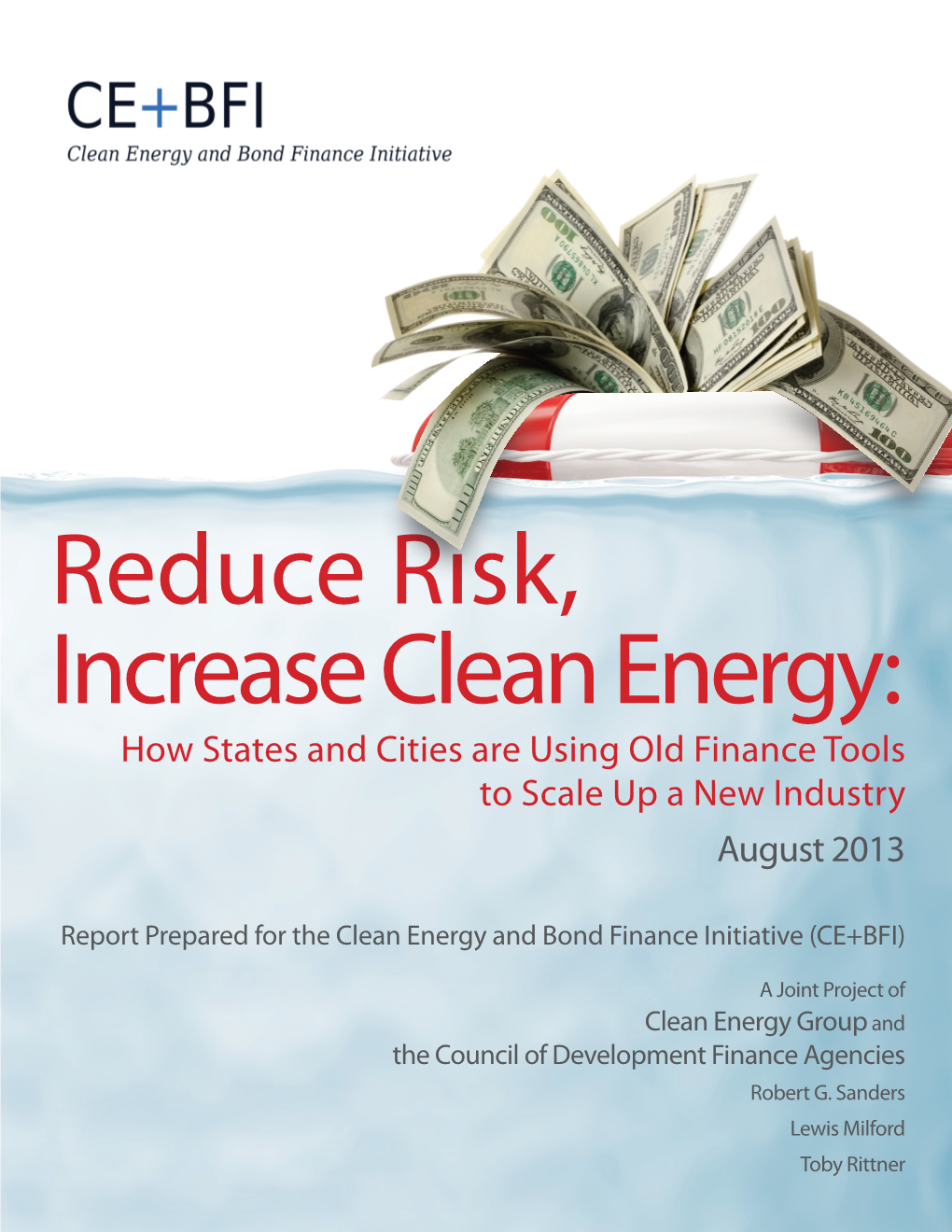 Reduce Risk, Increase Clean Energy: How States and Cities Are Using Old Finance Tools to Scale up a New Industry August 2013