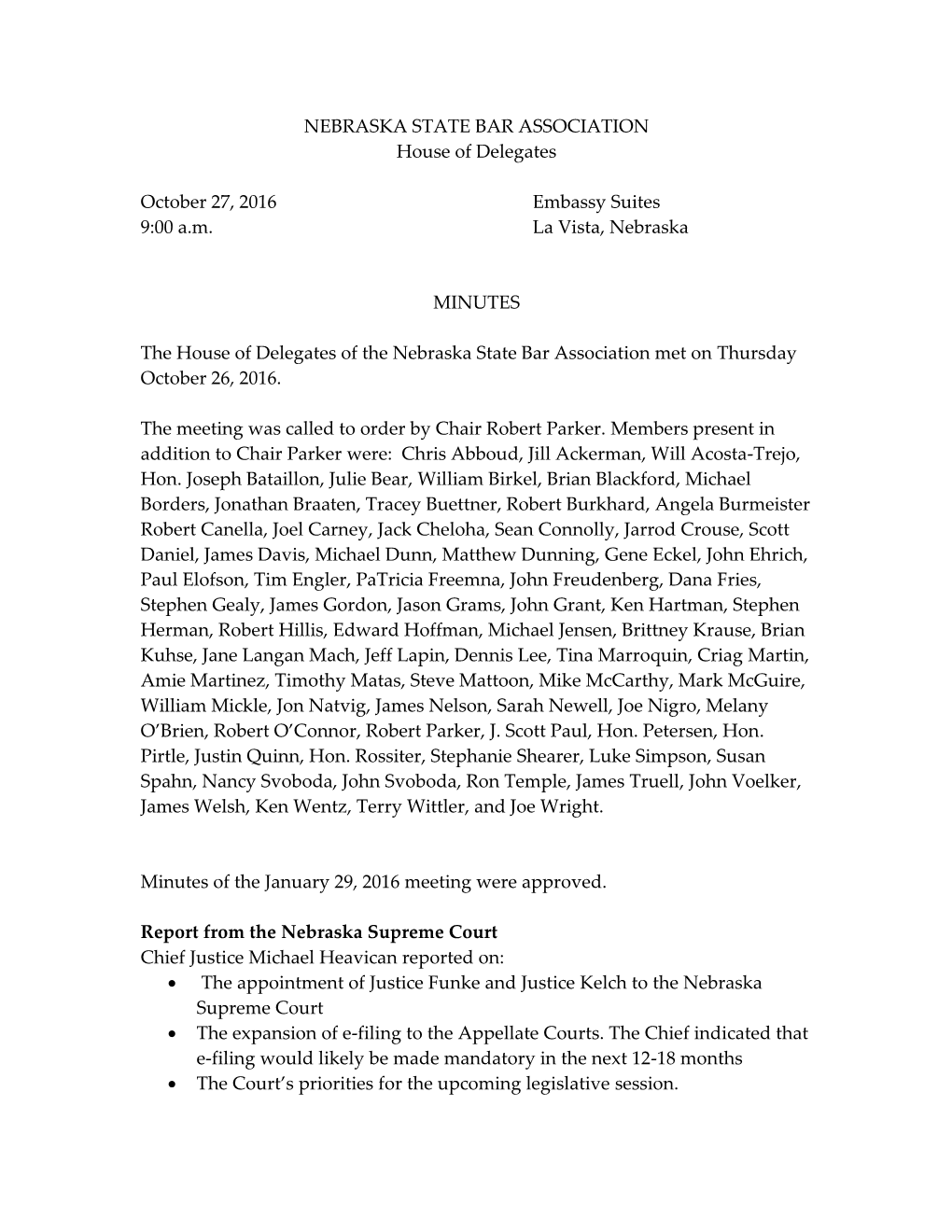 NEBRASKA STATE BAR ASSOCIATION House of Delegates October 27, 2016 Embassy Suites 9:00 A.M. La Vista, Nebraska MINUTES the Hous