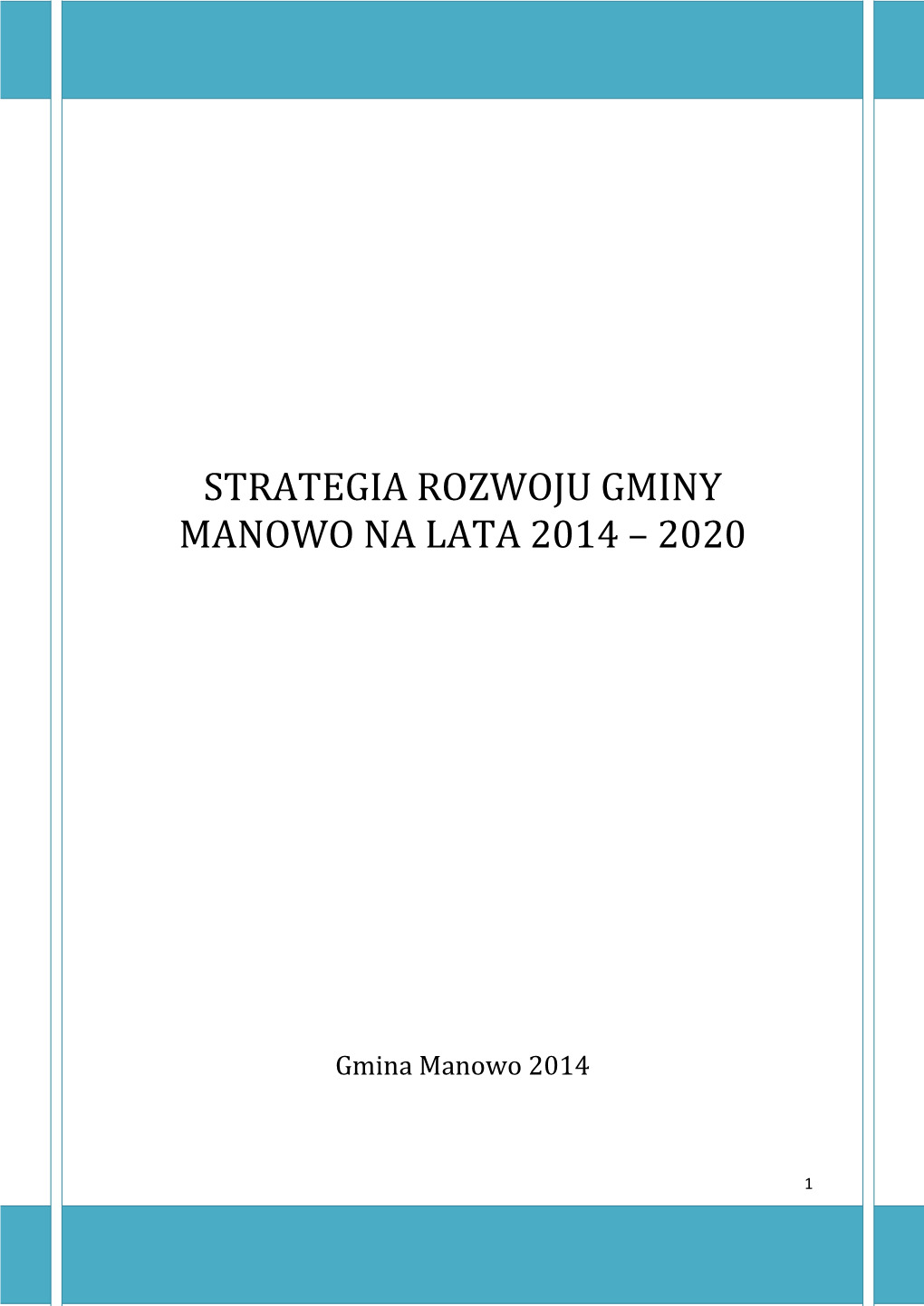 Strategia Rozwoju Gminy Manowo Na Lata 2014-2020 Jest Dokumentem Mieszkańców Gminy
