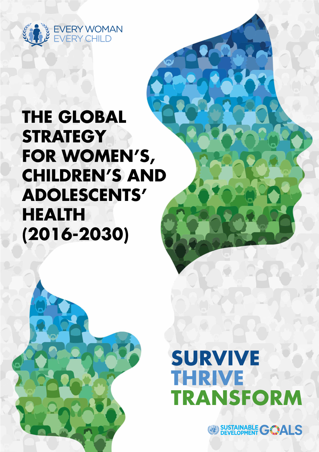 The Global Strategy for Women's, Children's and Adolescents' Health (2016-2030)