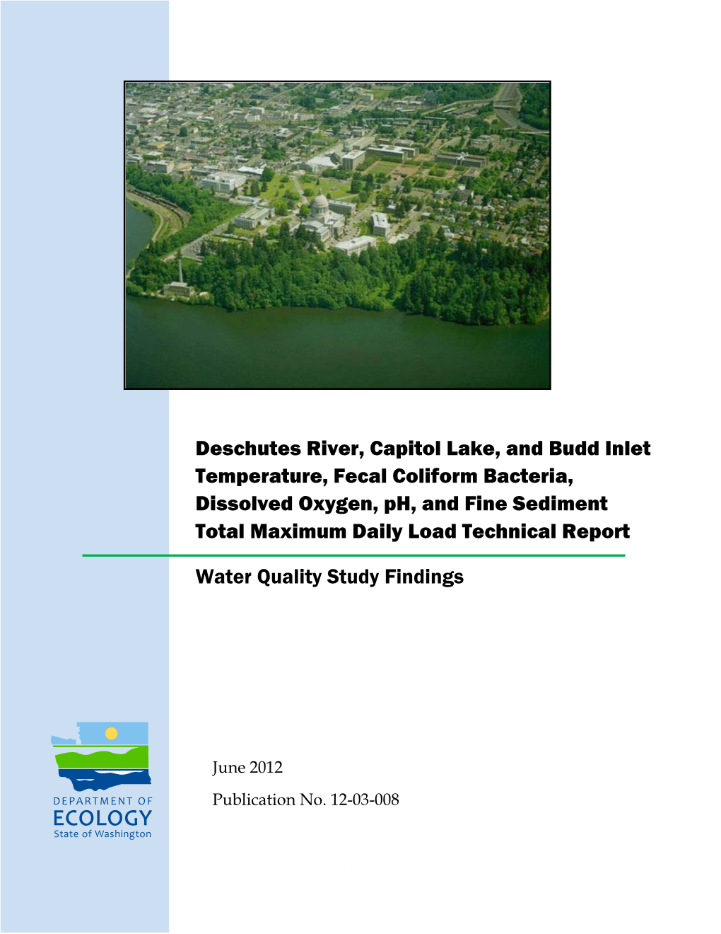 Deschutes River, Capitol Lake, and Budd Inlet Temperature, Fecal Coliform Bacteria, Dissolved Oxygen, Ph, and Fine Sediment Total Maximum Daily Load Technical Report