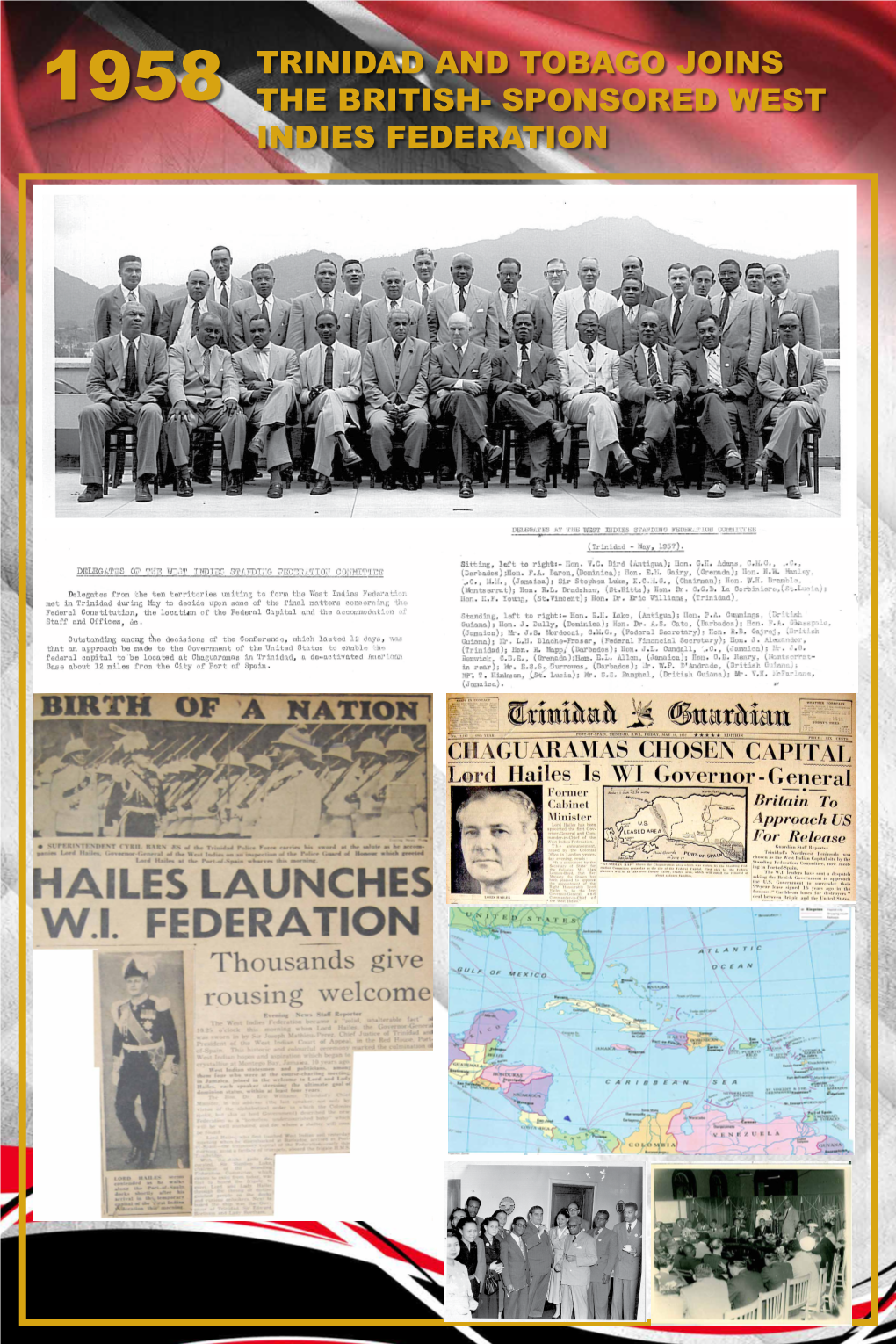 The British- Sponsored West Indies Federation BRITAIN GRANTED TRINIDAD and TOBAGO INTERNAL SELF-GOVERNMENT; 1959 ERIC WILLIAMS NAMED PREMIER from 1959 – 1962