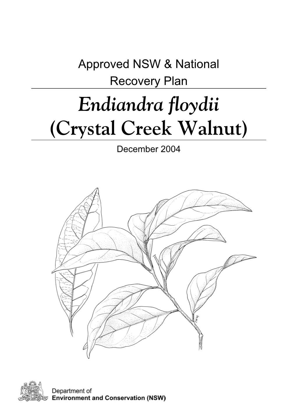 Recovery Plan for Endiandra Floydii (Crystal Creek Walnut) Department of Environment and Conservation (NSW), Hurstville