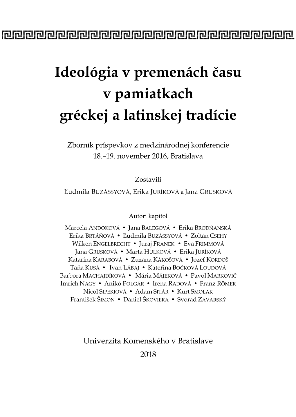 Ideológia V Premenách Času V Pamiatkach Gréckej a Latinskej Tradície