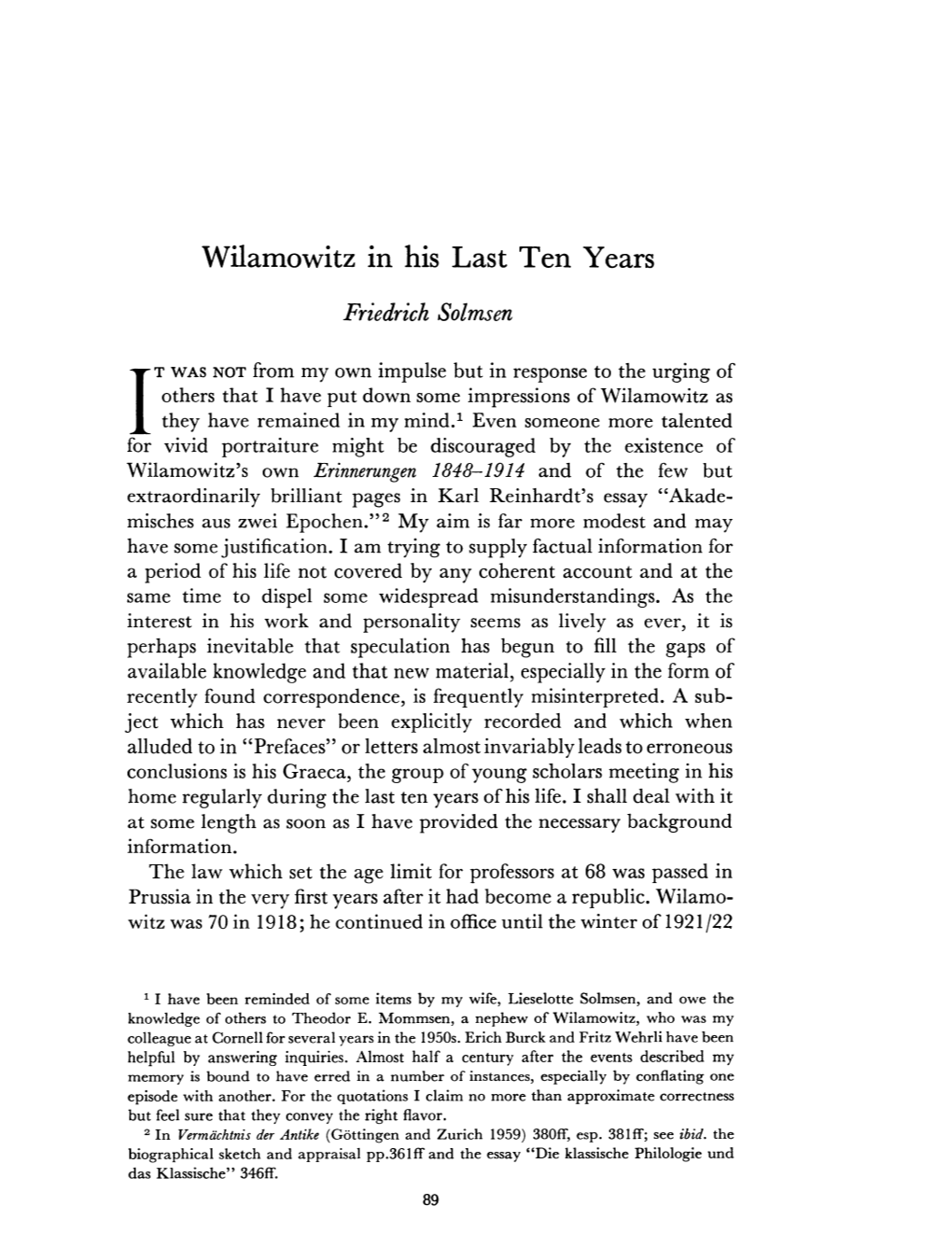 Wilamowitz in His Last Ten Years Solmsen, Friedrich Greek, Roman and Byzantine Studies; Spring 1979; 20, 1; Periodicals Archive Online Pg