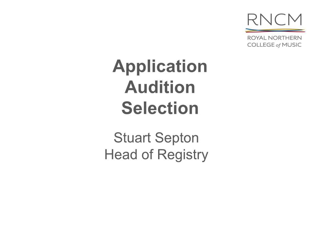 Application Audition Selection Stuart Septon Head of Registry How to Make an Application