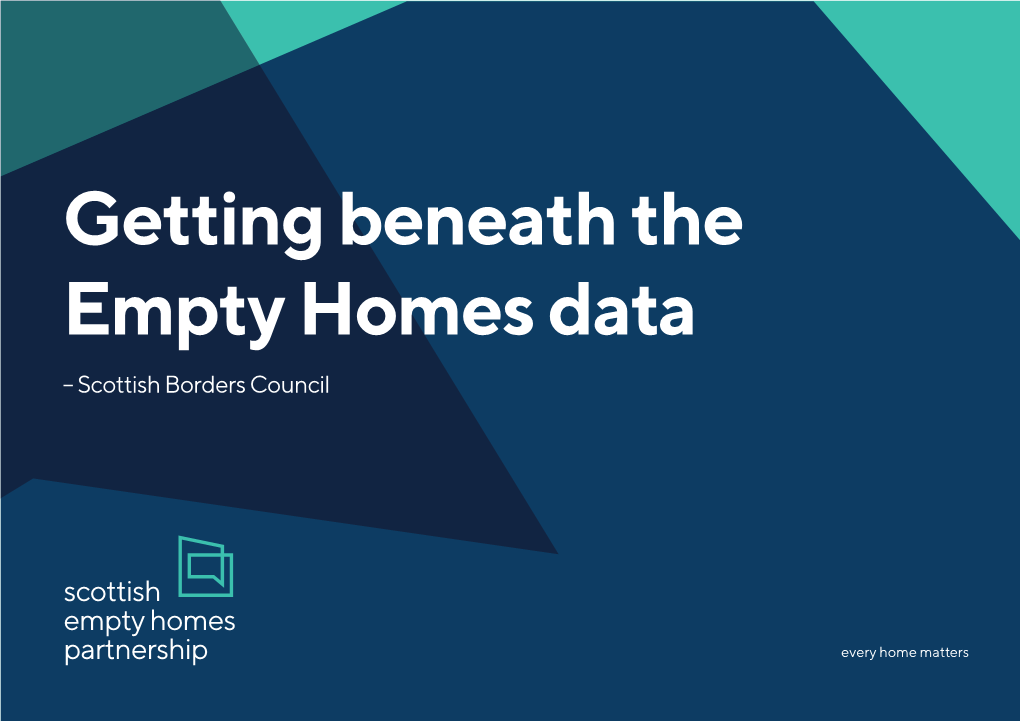 Getting Beneath the Empty Homes Data Scottish Borders Council