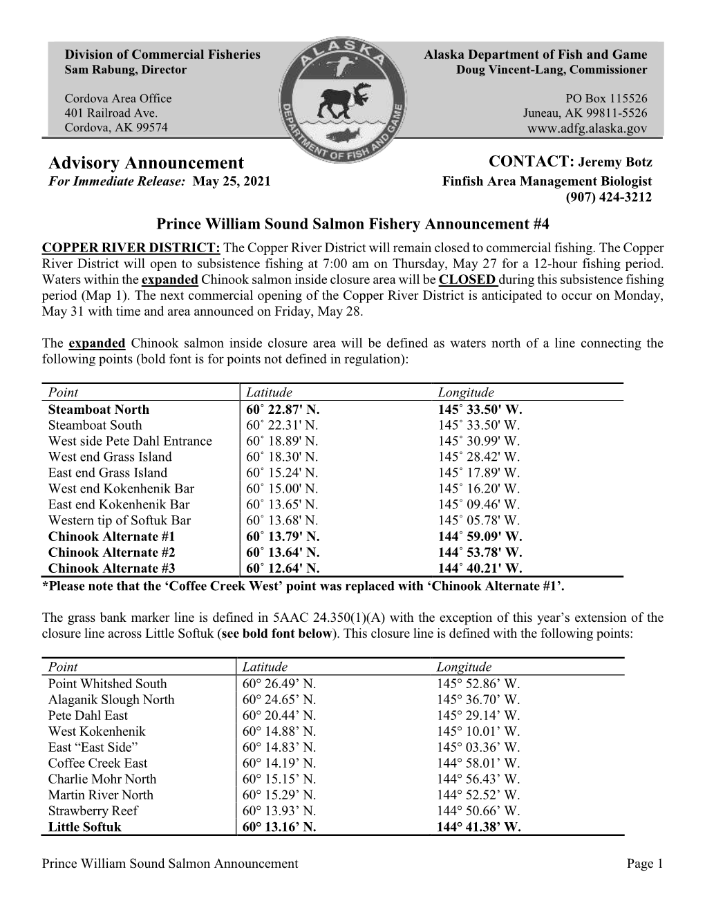 Prince William Sound Salmon Fishery Announcement #4 COPPER RIVER DISTRICT: the Copper River District Will Remain Closed to Commercial Fishing