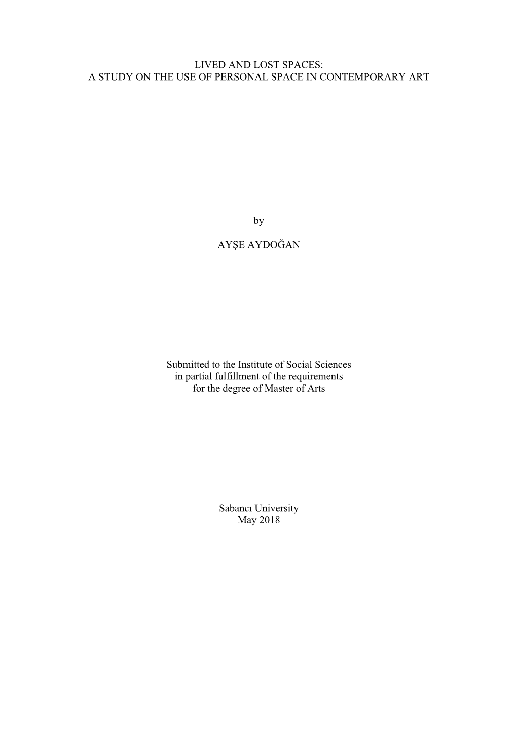 A STUDY on the USE of PERSONAL SPACE in CONTEMPORARY ART by AYŞE AYDOĞAN Submitted to the Institute Of