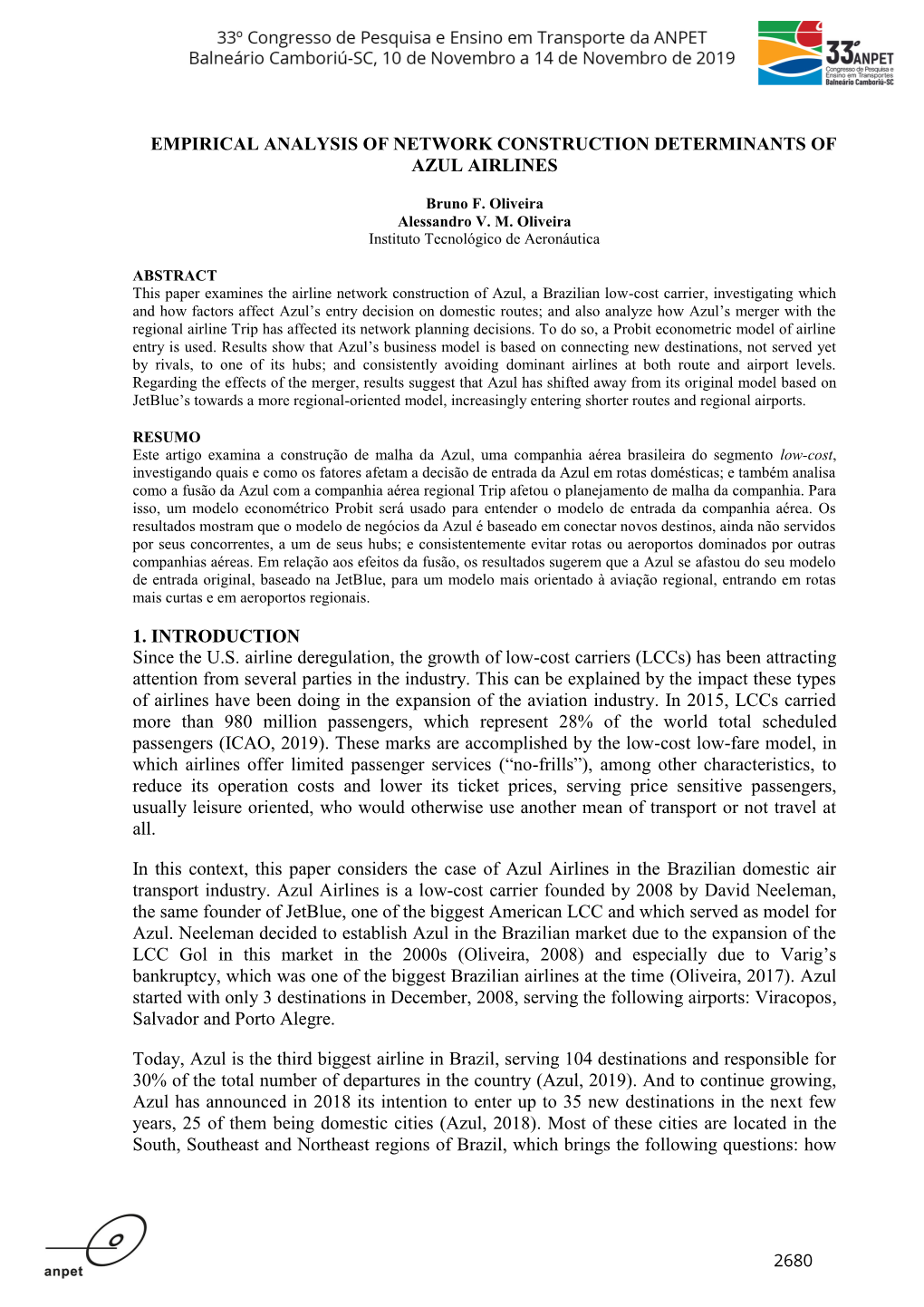 EMPIRICAL ANALYSIS of NETWORK CONSTRUCTION DETERMINANTS of AZUL AIRLINES 1. INTRODUCTION Since the U.S. Airline Deregulation, Th