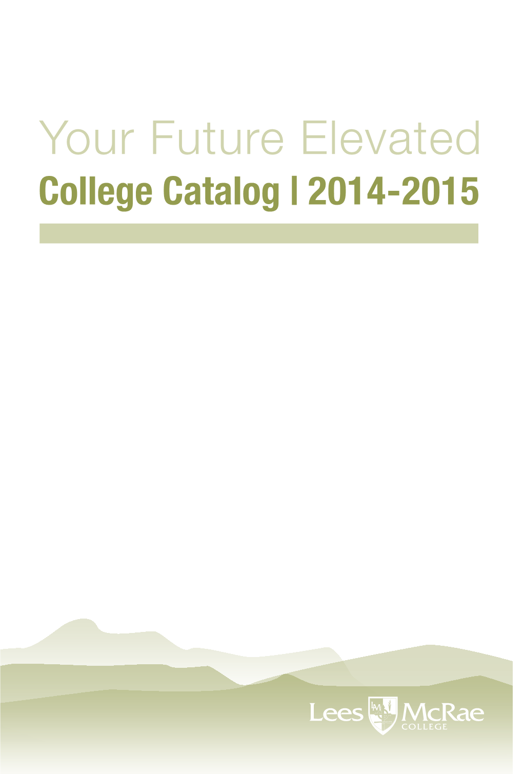 Your Future Elevated College Catalog | 2014-2015