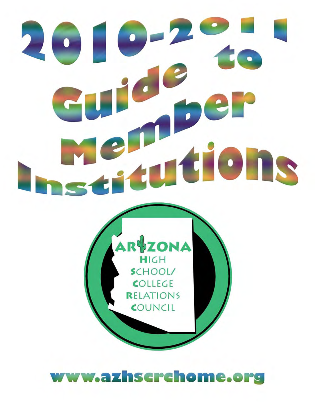 Scottsdale Community College 25 South Mountain Community College 26 Southwestern College 27 the University of Arizona 28 Yavapai College