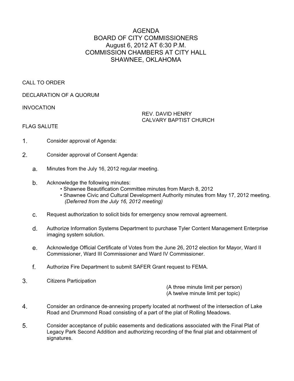 AGENDA BOARD of CITY COMMISSIONERS August 6, 2012 at 6:30 P.M. COMMISSION CHAMBERS at CITY HALL SHAWNEE, OKLAHOMA 1. 2. A. B. C