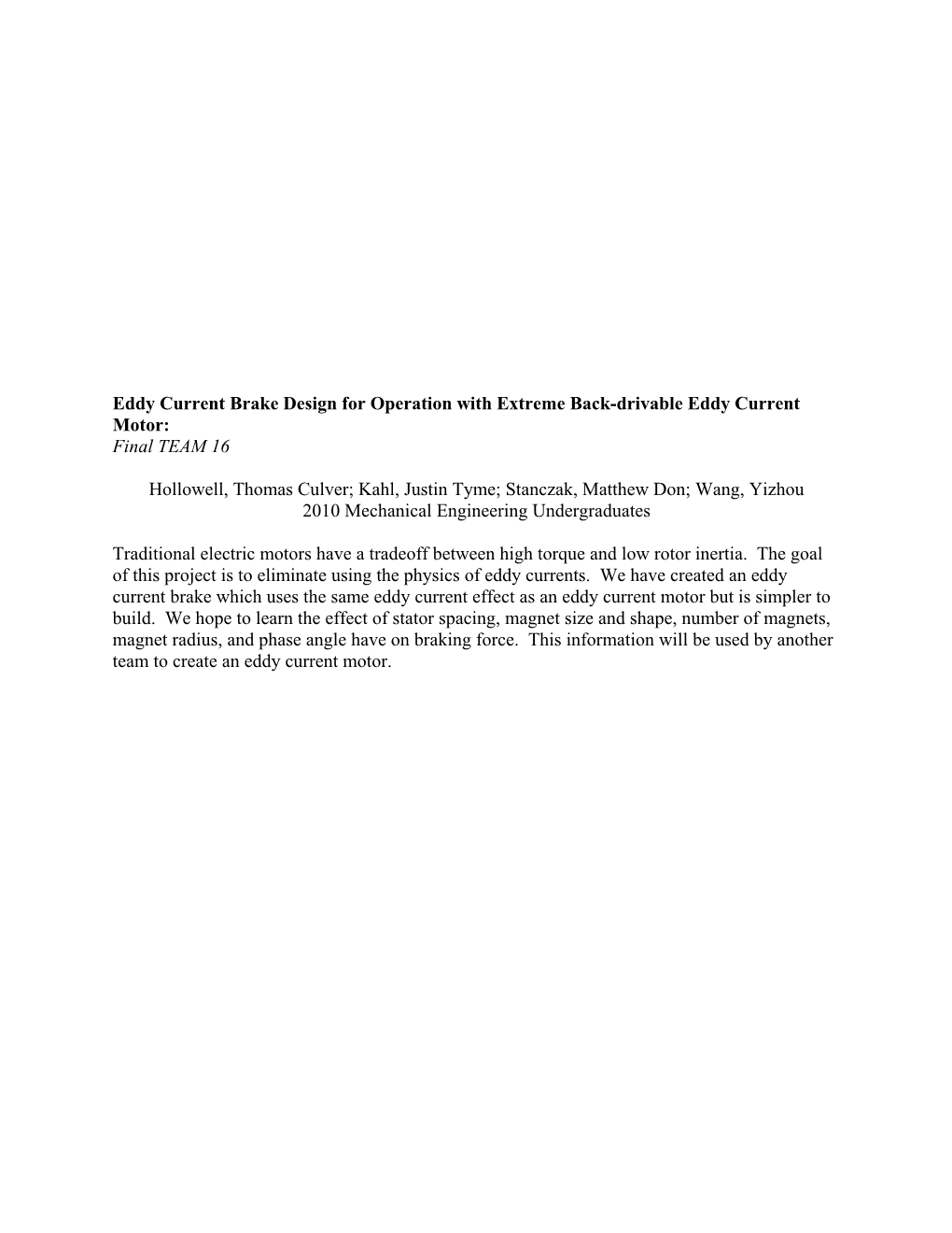 Eddy Current Brake Design for Operation with Extreme Back-Drivable Eddy Current Motor: Final TEAM 16