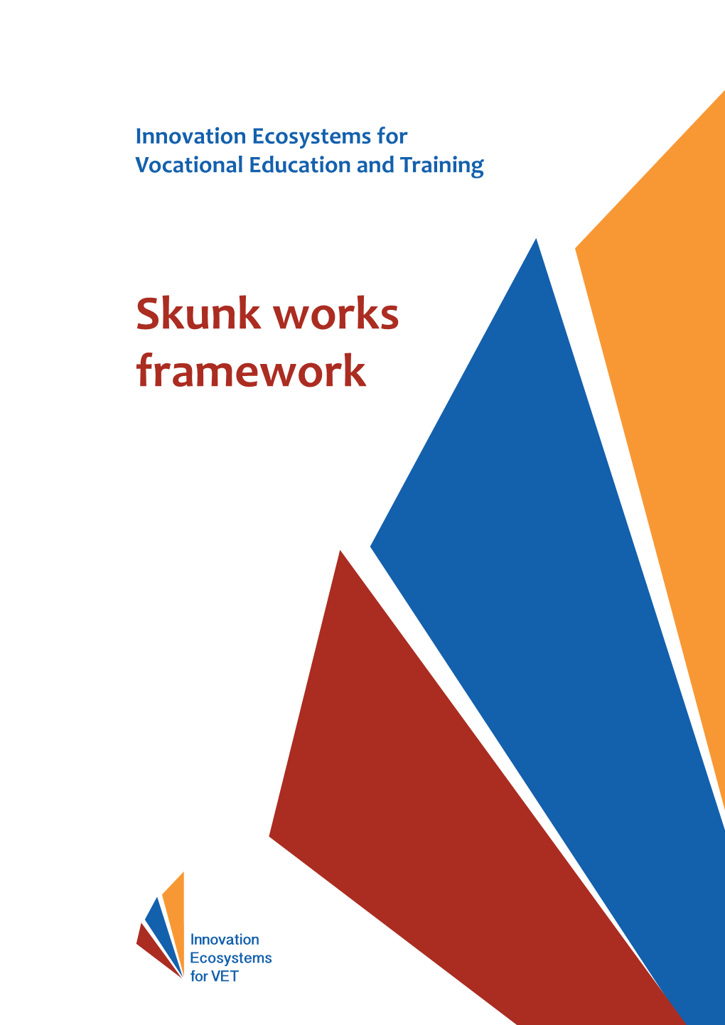 Skunk Works Framework