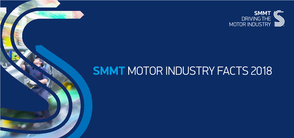 Smmt Motor Industry Facts 2018 What Is Smmt? What Is Smmt?