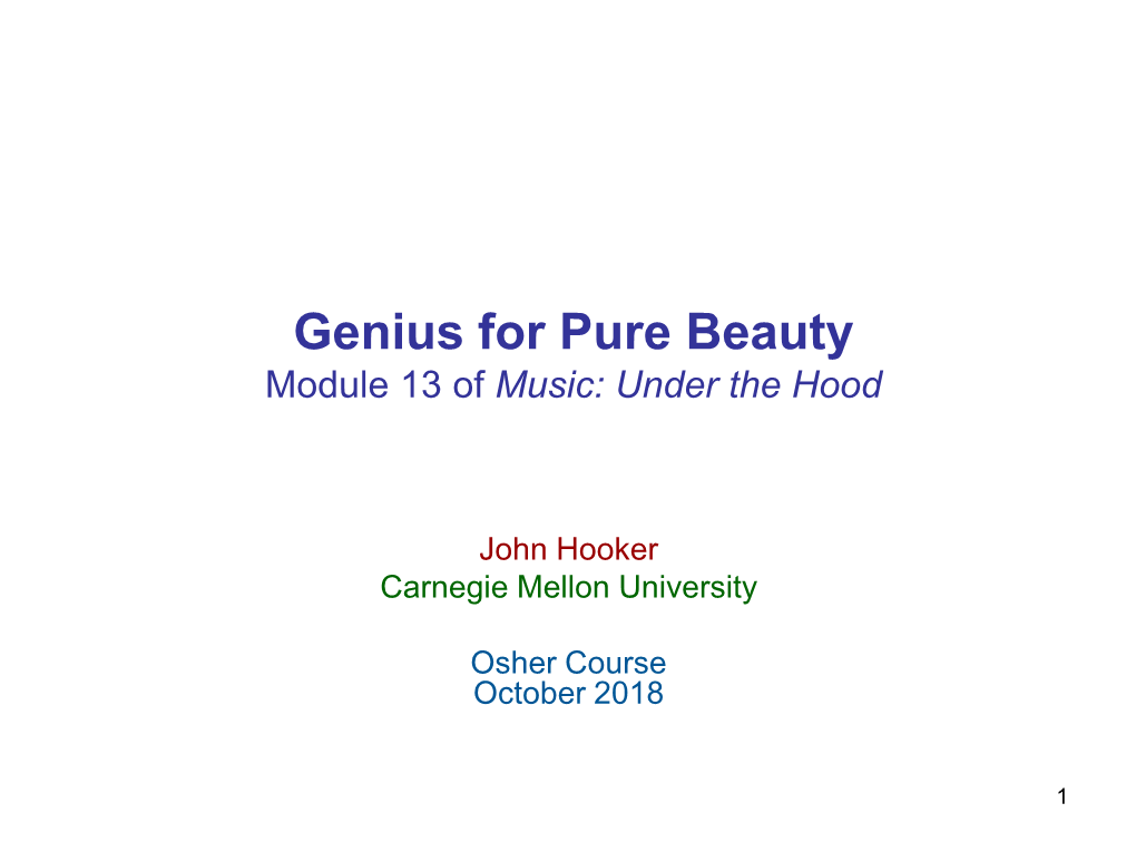 Genius for Pure Beauty Module 13 of Music: Under the Hood