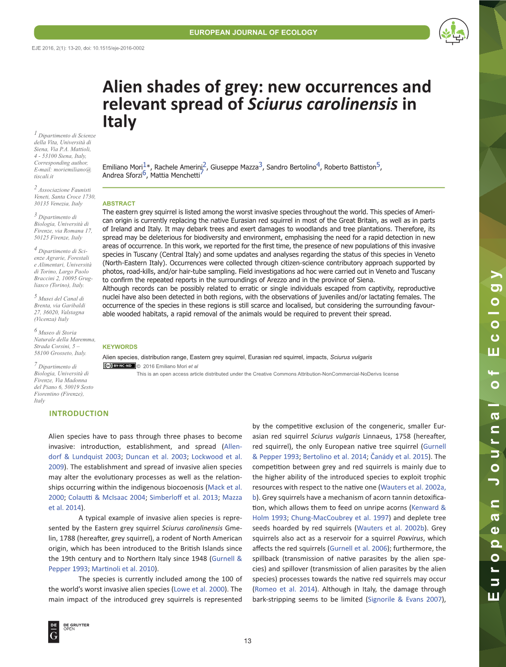 New Occurrences and Relevant Spread of Sciurus Carolinensis in Italy 1 Dipartimento Di Scienze Della Vita, Università Di Siena, Via P.A