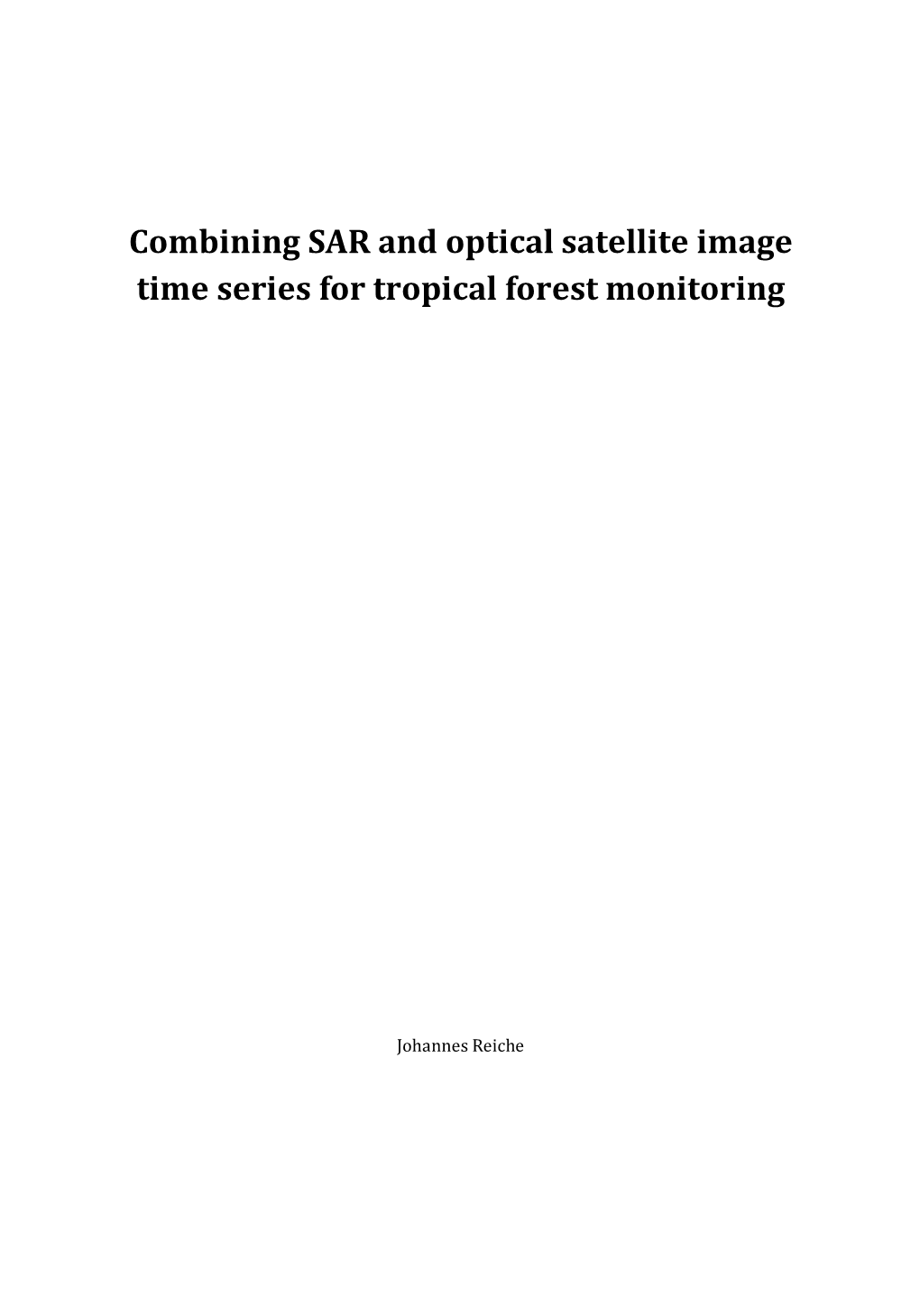 Combining SAR and Optical Satellite Image Time Series for Tropical Forest Monitoring