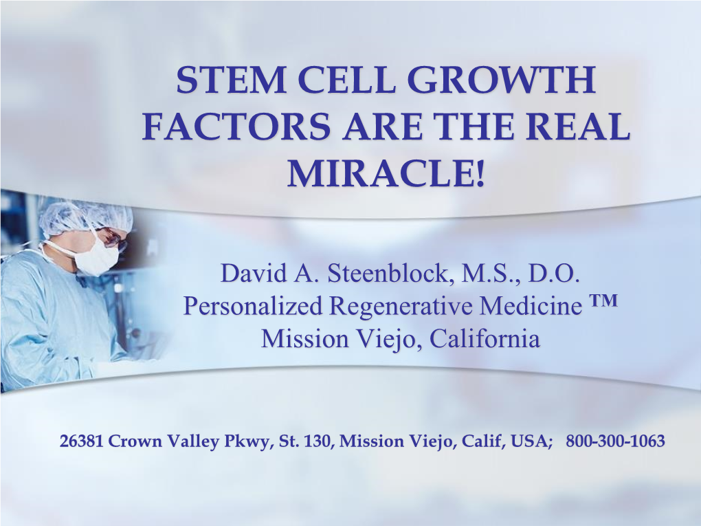 Stem Cell Growth Factors Are the Real Miracle!