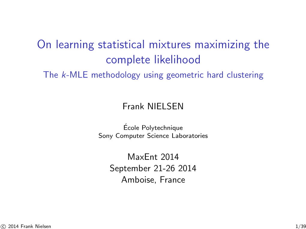 On Learning Statistical Mixtures Maximizing the Complete Likelihood the K-MLE Methodology Using Geometric Hard Clustering