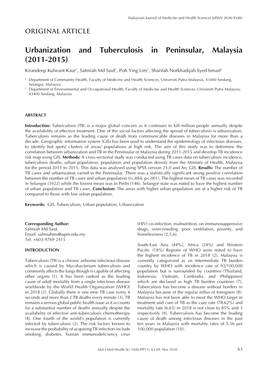 Urbanization and Tuberculosis in Peninsular, Malaysia (2011-2015) Kirandeep Kulwant Kaur1, Salmiah Md Said1, Poh Ying Lim1, Sharifah Norkhadijah Syed Ismail2