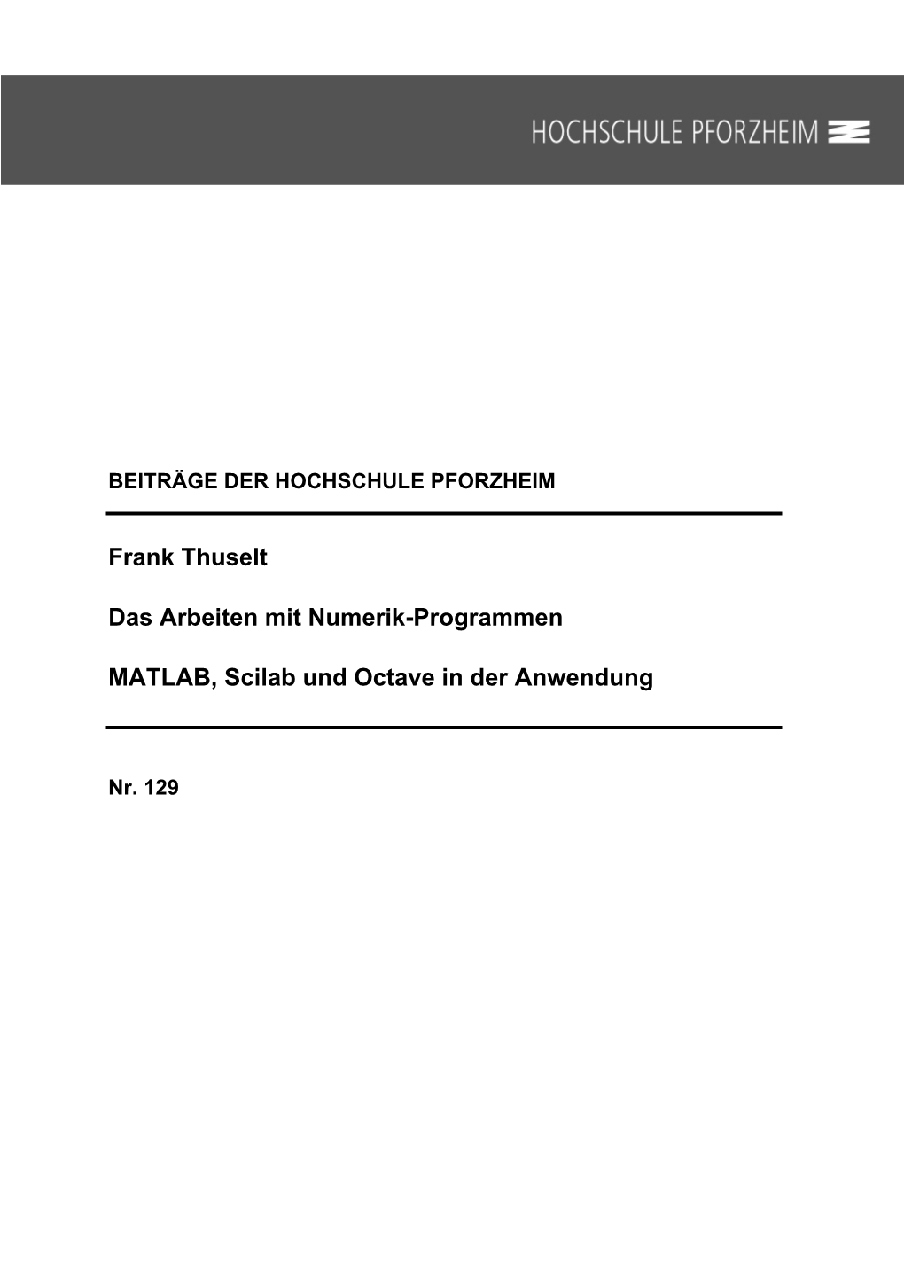Frank Thuselt Das Arbeiten Mit Numerik-Programmen MATLAB, Scilab Und Octave in Der Anwendung