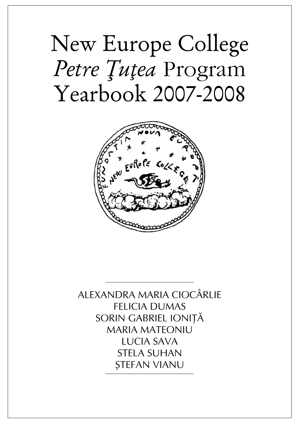 New Europe College Petre Ţuţea Program Yearbook 2007-2008