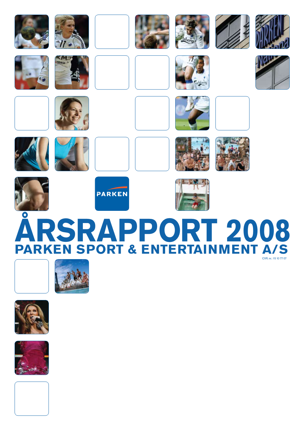 Årsrapport 2008 PARKEN Sport & Entertainment A/S CVR