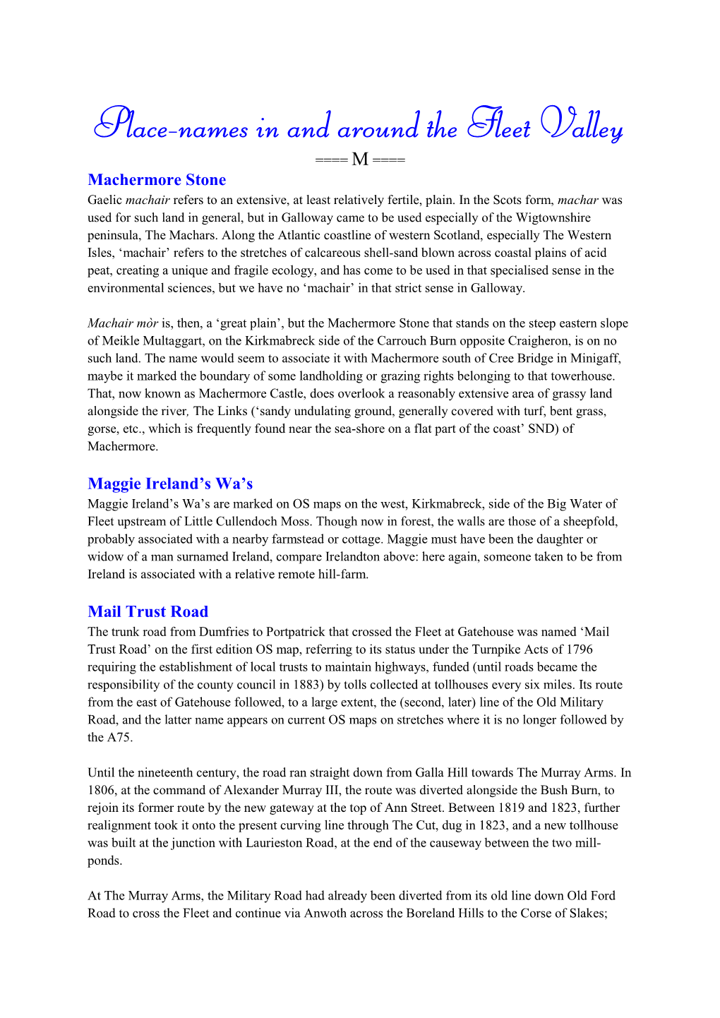 Place-Names in and Around the Fleet Valley ==== M ==== Machermore Stone Gaelic Machair Refers to an Extensive, at Least Relatively Fertile, Plain