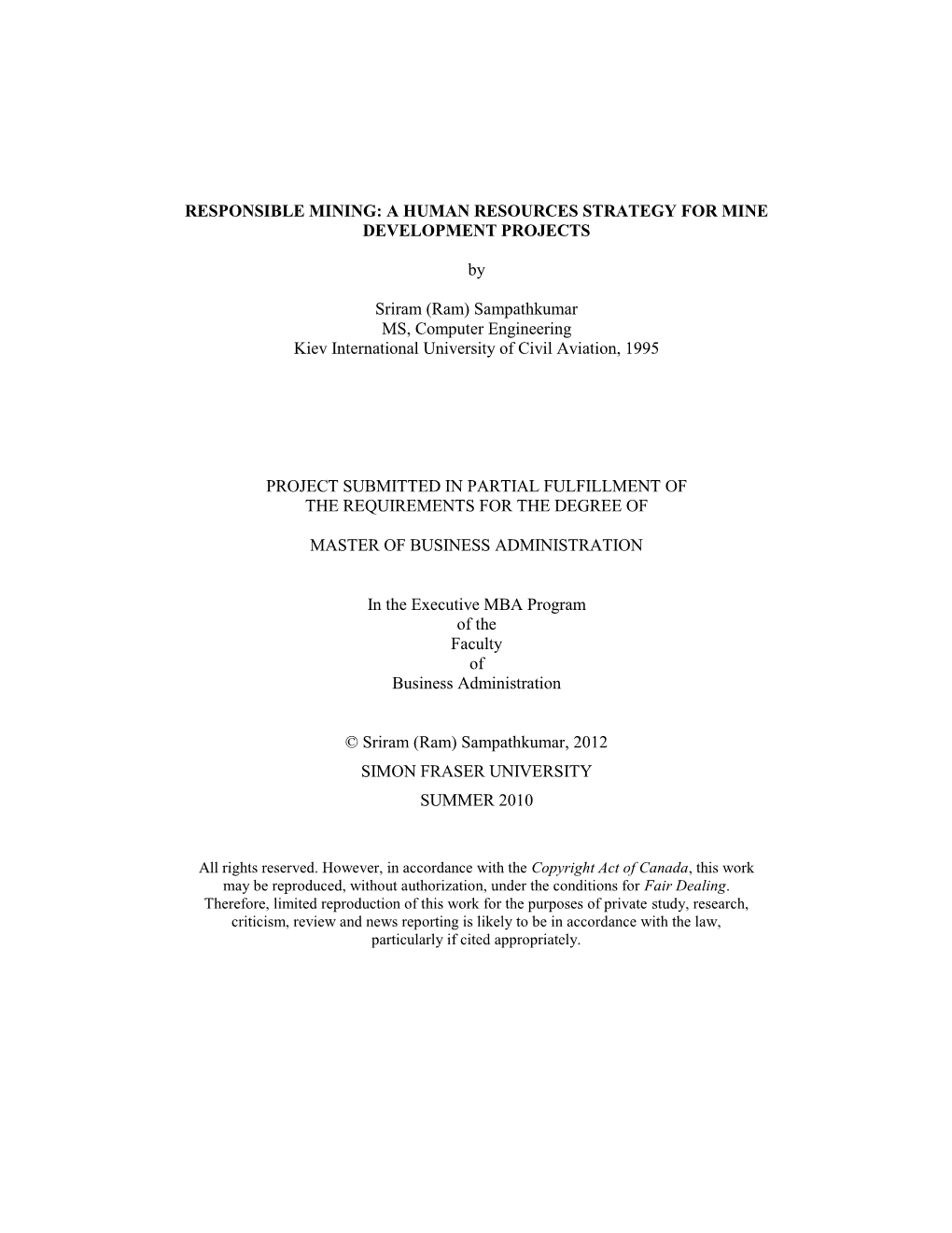 RESPONSIBLE MINING: a HUMAN RESOURCES STRATEGY for MINE DEVELOPMENT PROJECTS by Sriram (Ram) Sampathkumar MS, Computer Engineer