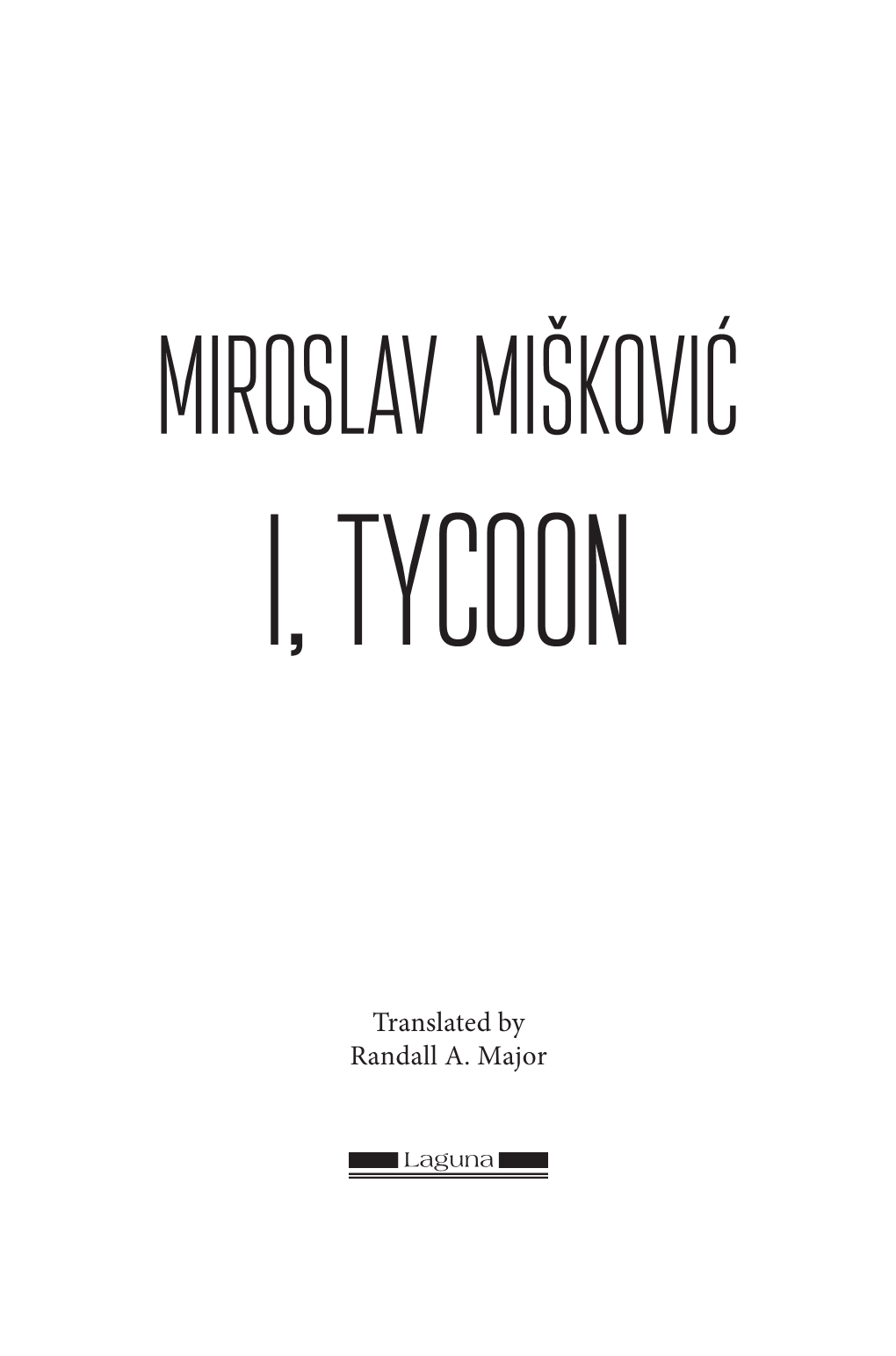 Translated by Randall A. Major Original Title Miroslav Mišković, Ja Tajkun