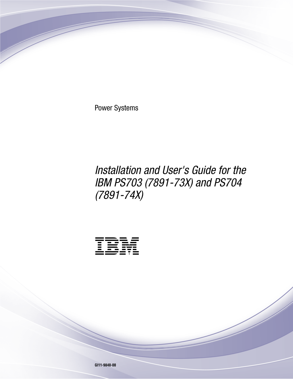 Installation and User's Guide for the IBM PS703 (7891-73X) and PS704 (7891-74X)