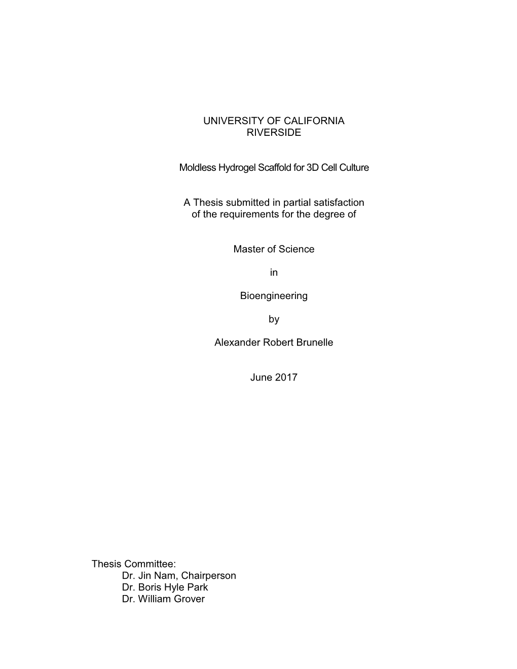 UNIVERSITY of CALIFORNIA RIVERSIDE Moldless Hydrogel Scaffold for 3D Cell Culture a Thesis Submitted in Partial Satisfaction Of