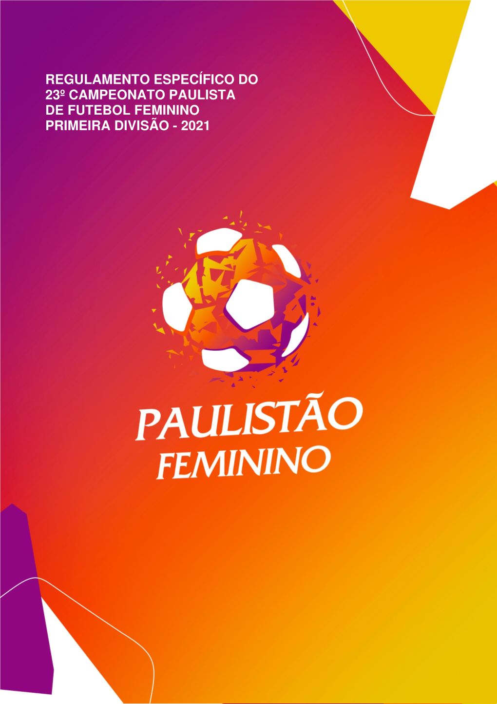 Regulamento Específico Do 23º Campeonato Paulista De Futebol Feminino Primeira Divisão - 2021