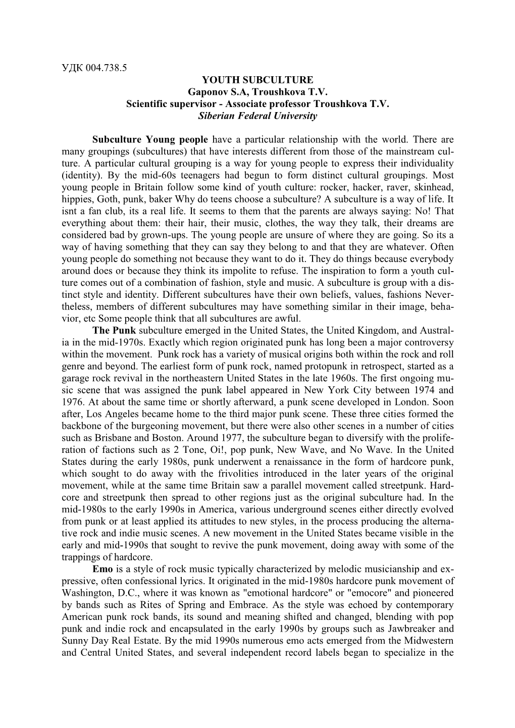 УДК 004.738.5 YOUTH SUBCULTURE Gaponov S.A, Troushkova T.V. Scientific Supervisor - Associate Professor Troushkova T.V