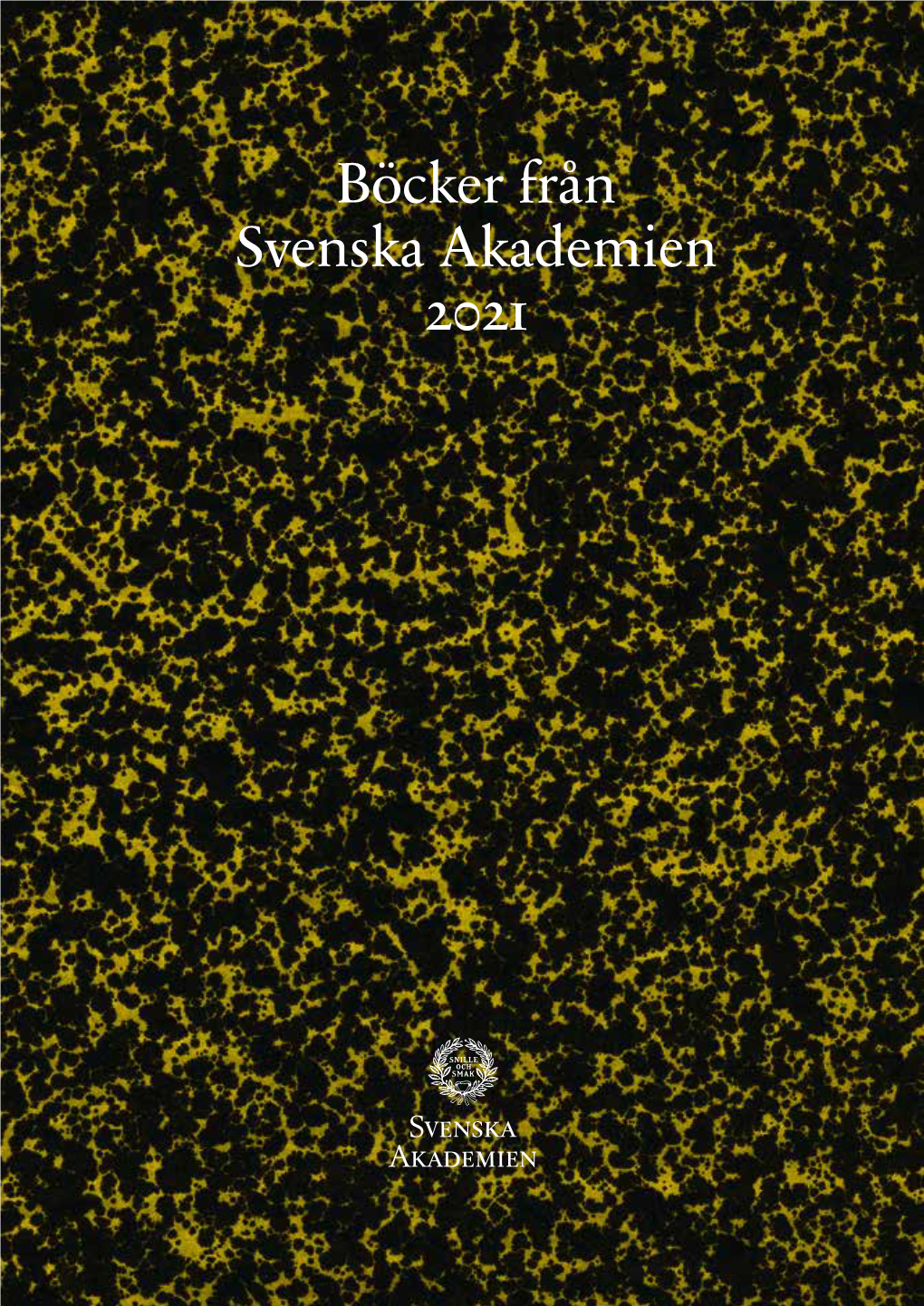 Böcker Från Svenska Akademien 2021 Om Svenska Akademiens Bokutgivning