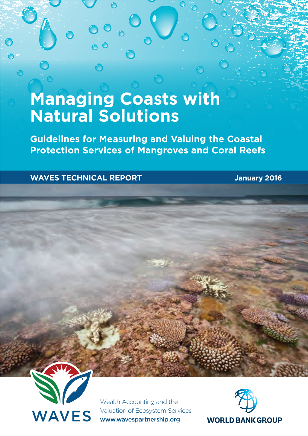 Managing Coasts with Natural Solutions Guidelines for Measuring and Valuing the Coastal Protection Services of Mangroves and Coral Reefs