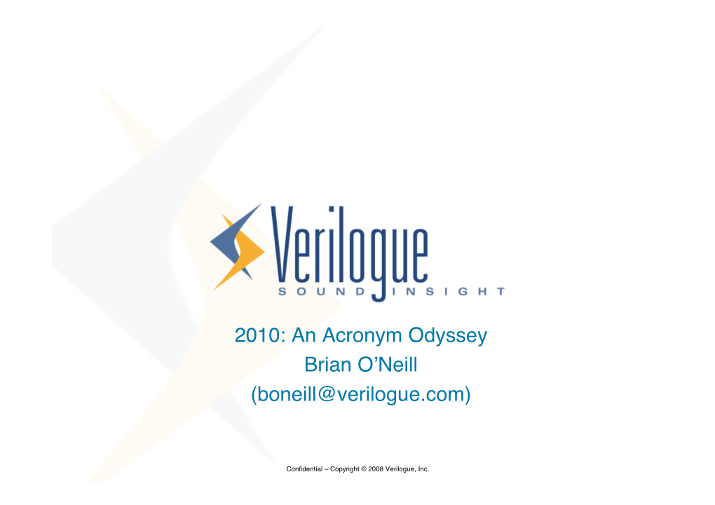 2010: an Acronym Odyssey Brian O'neill (Boneill@Verilogue.Com)