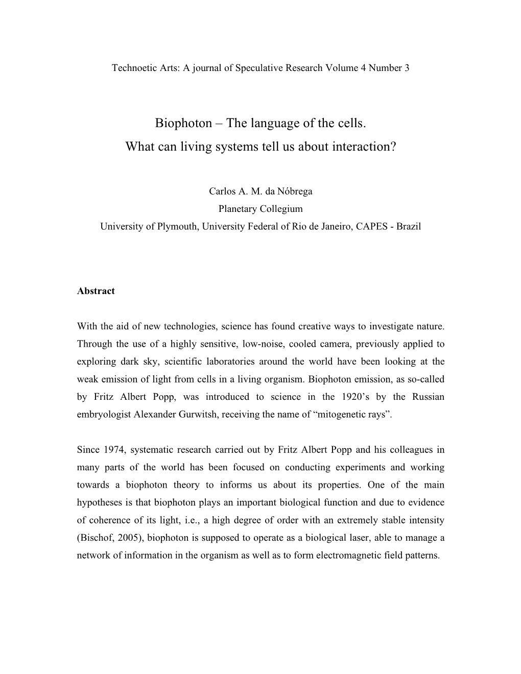 Biophoton – the Language of the Cells. What Can Living Systems Tell Us About Interaction?